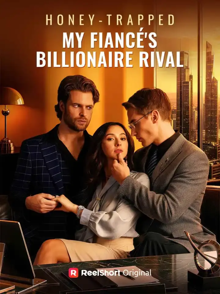 Cover of the miniseries Honey-Trapped My Fiancé's Billionaire Rival